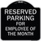 Signmission Designer Series-Reserved Parking For Employee Of The Month, 18" x 18", BS-1818-9763 A-DES-BS-1818-9763 - alternate 1